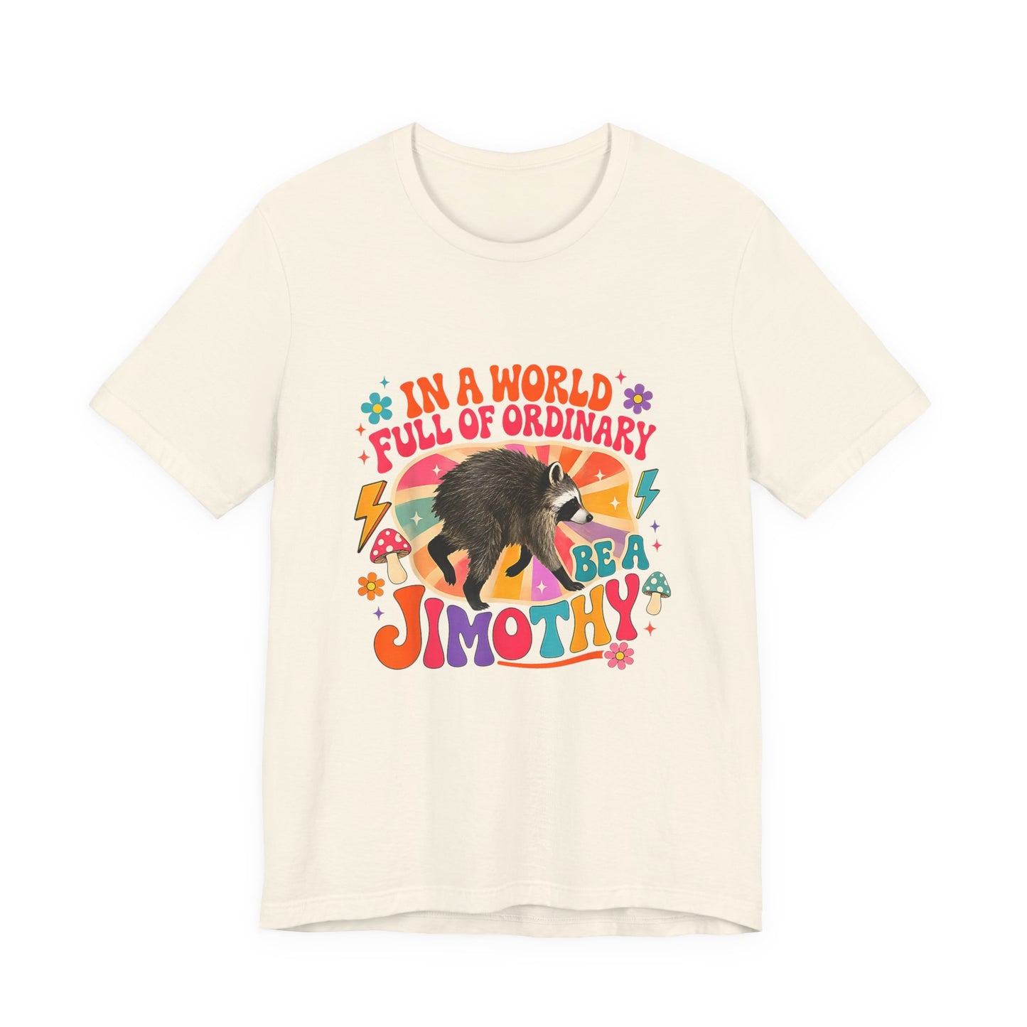 Be a Jimothy T-Shirt