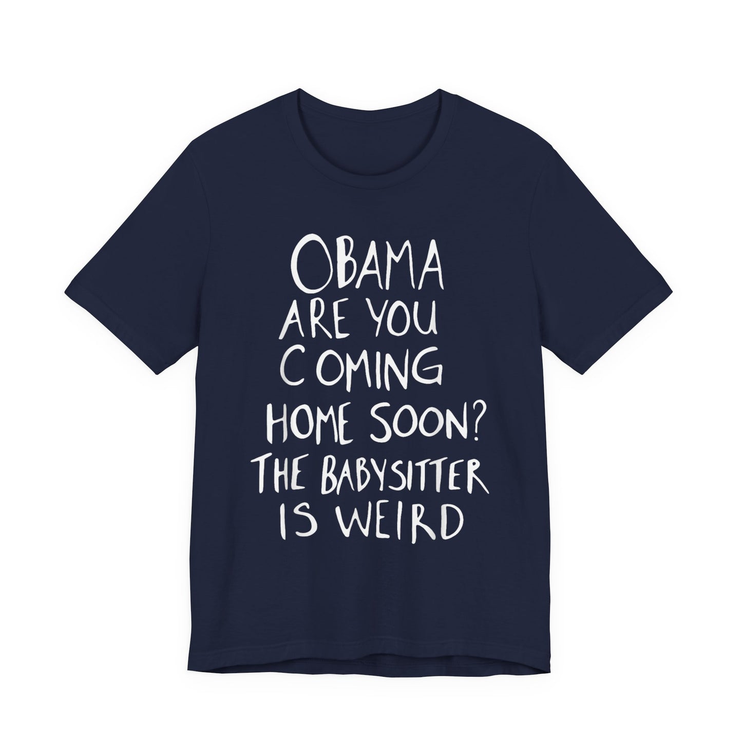 Obama are You Coming Home Soon T-Shirt