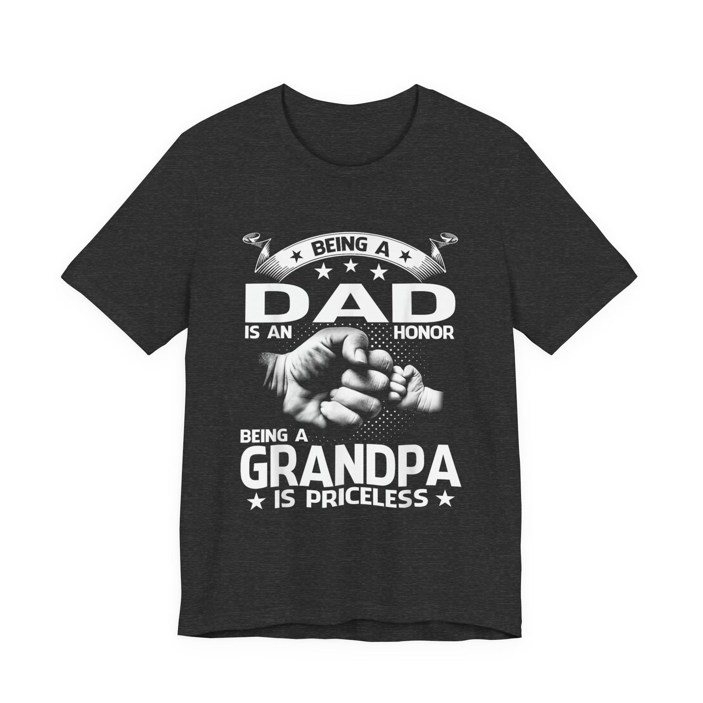 Being a Dad is an Honor, Being a Grandpa is Priceless T-Shirt
