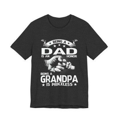 Being a Dad is an Honor, Being a Grandpa is Priceless T-Shirt