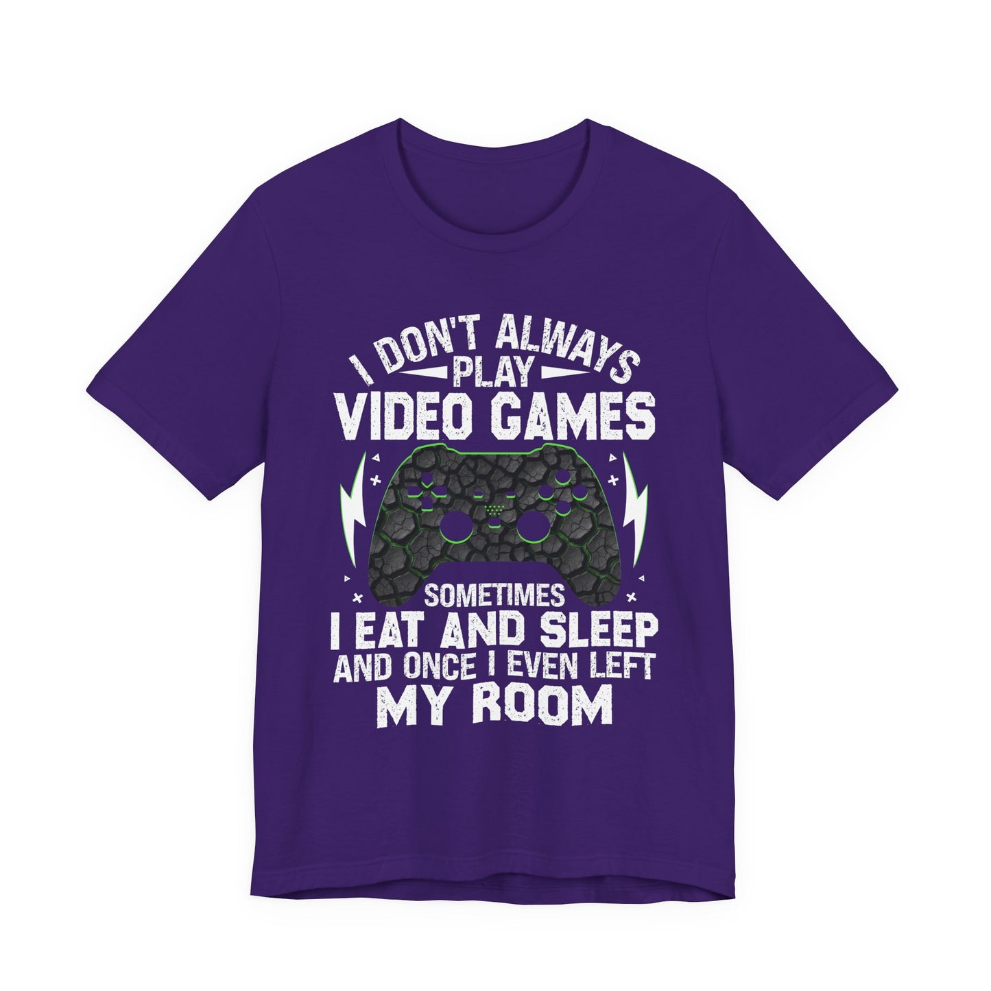 Funny Gamer I Don't Always Play Video Games Shirt