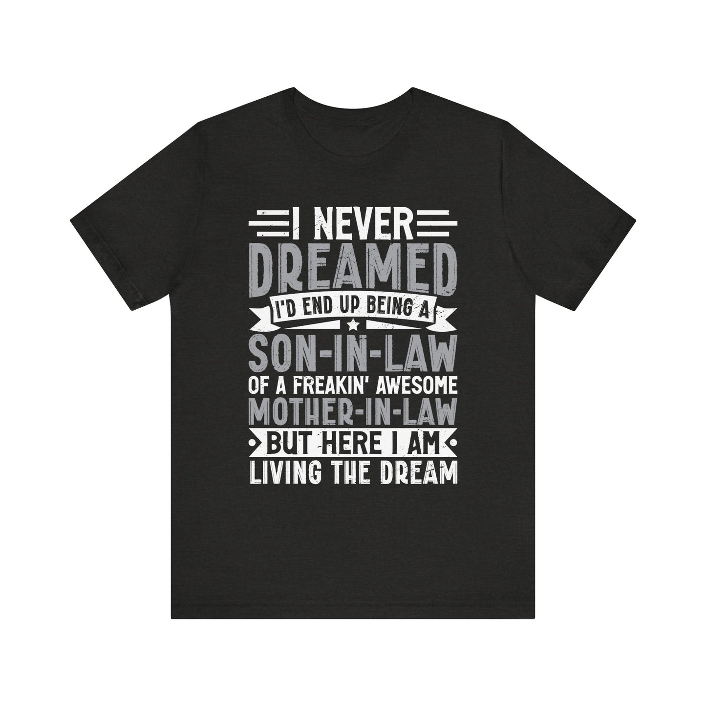 Dreamed Son-in-Law T-Shirt