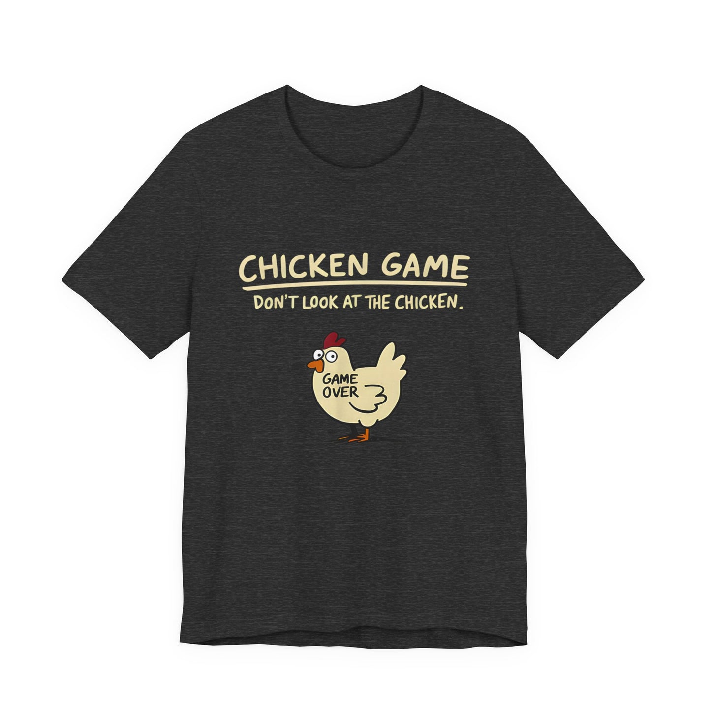 Chicken Game Don't Look at the Chicken T-Shirt