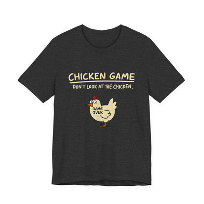 Chicken Game Don't Look at the Chicken T-Shirt