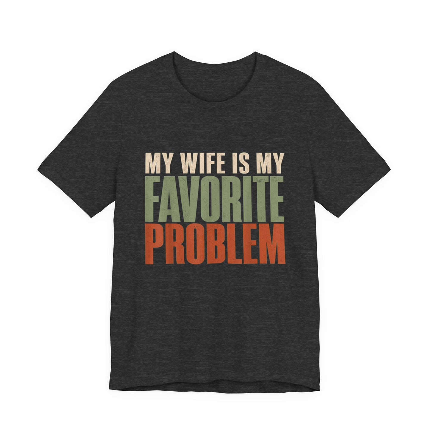 My Wife Is My Favorite Problem T-Shirt