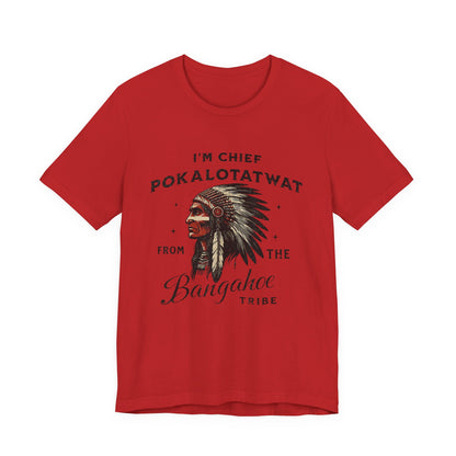 I'm Chief Pokalotatwat from The Tribe Indigenous Native T-Shirt