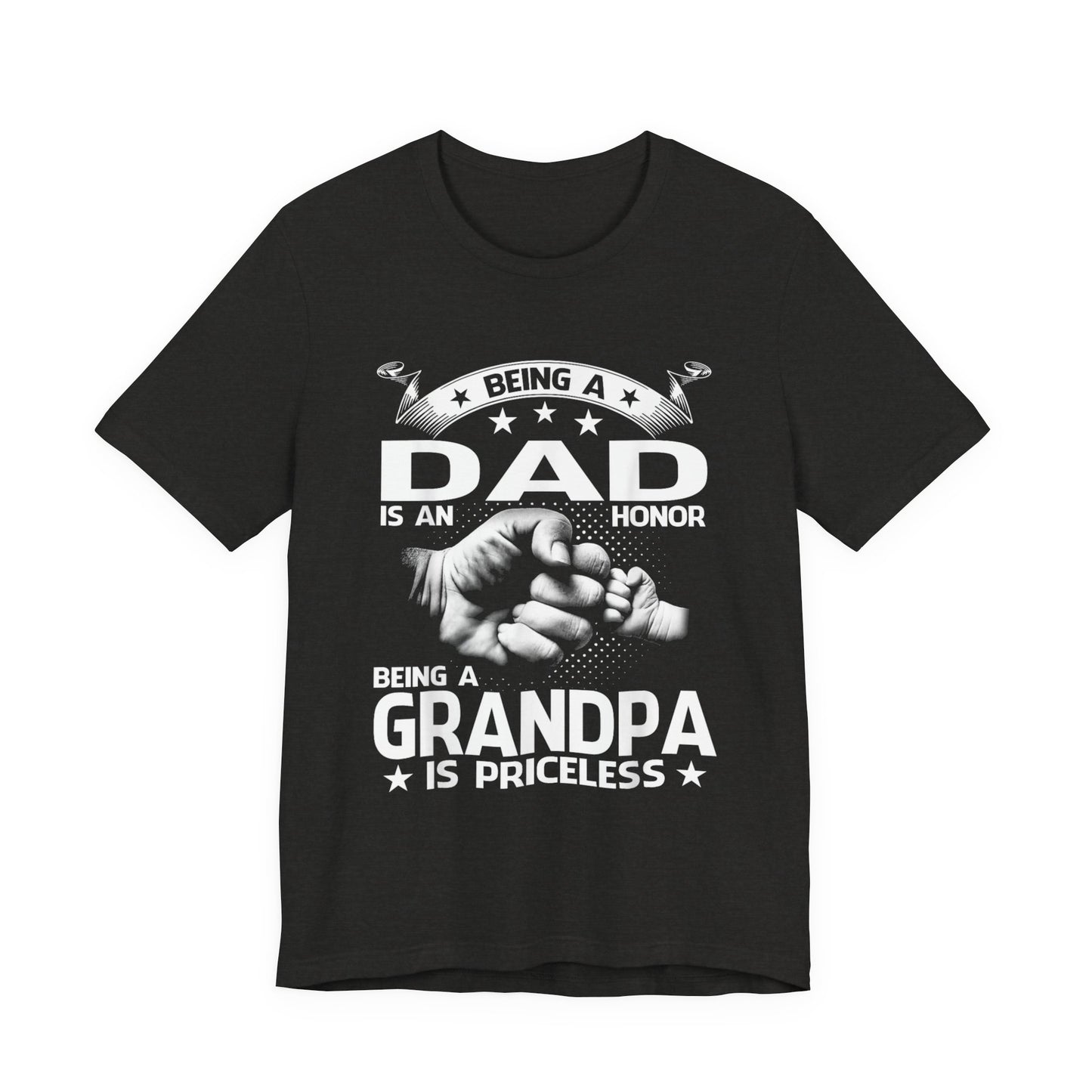 Being a Dad is an Honor, Being a Grandpa is Priceless T-Shirt