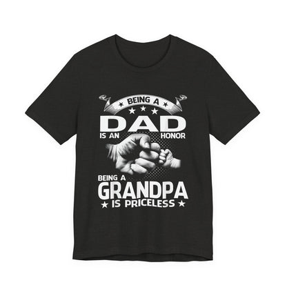 Being a Dad is an Honor, Being a Grandpa is Priceless T-Shirt