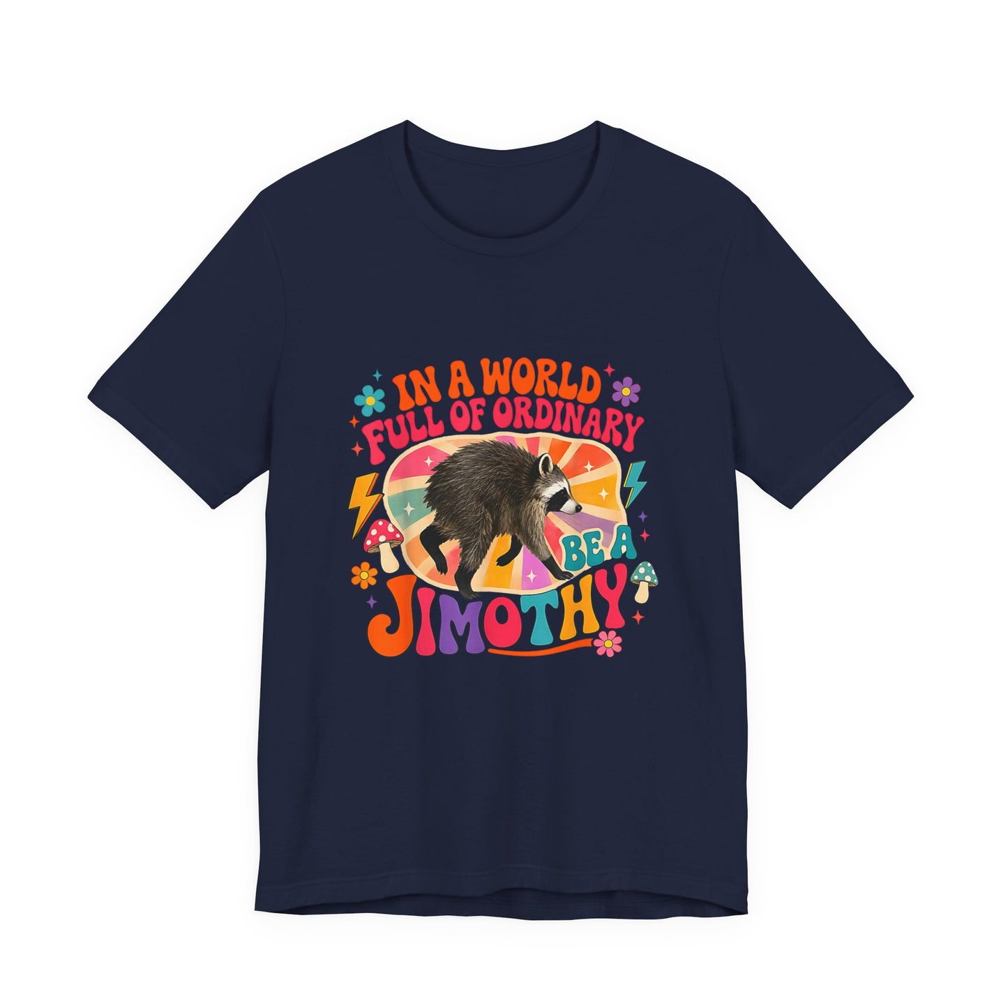 Be a Jimothy T-Shirt