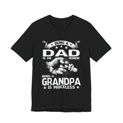 Being a Dad is an Honor, Being a Grandpa is Priceless T-Shirt