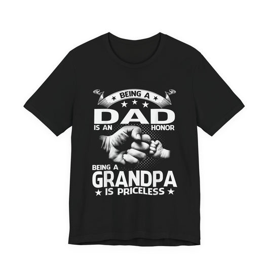 Being a Dad is an Honor, Being a Grandpa is Priceless T-Shirt