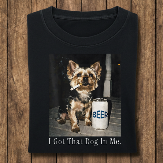 I Got That Dog In Me Cute Yorkie T-Shirt